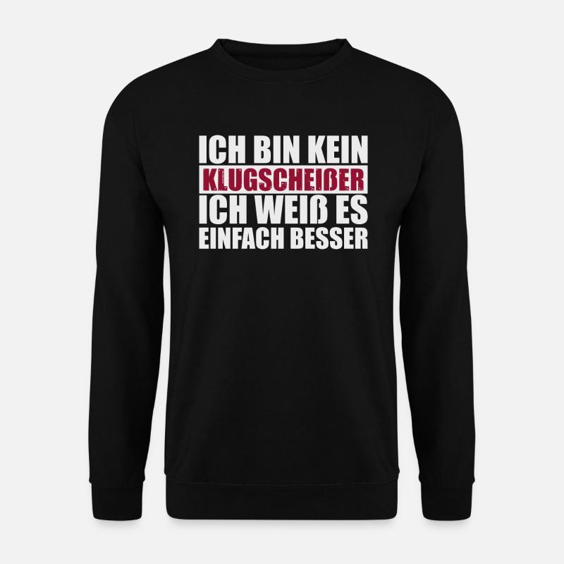 Ich bin kein Klugscheisser Besserwisser Spruch - Unisex Pullover - Schwarz