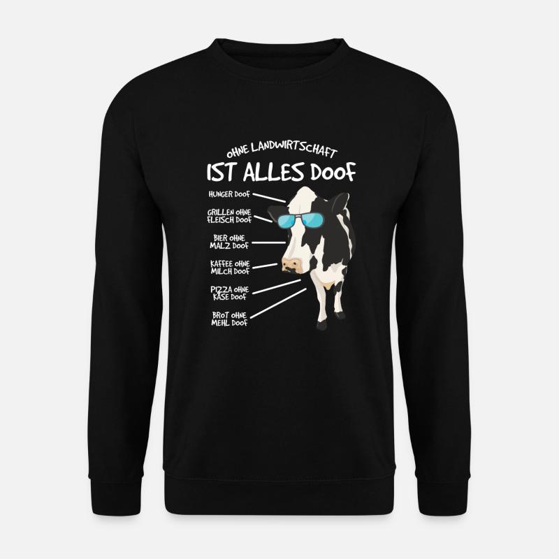 Ohne Landwirtschaft Ist Alles Doof Kuh Landwirte - Unisex Pullover - Schwarz