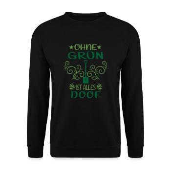 Gärtner Ohne Grün Ist Alles Doof Garten Spruch - Unisex Pullover - Schwarz - Vorne - Alina (178cm) & Michal (187cm)