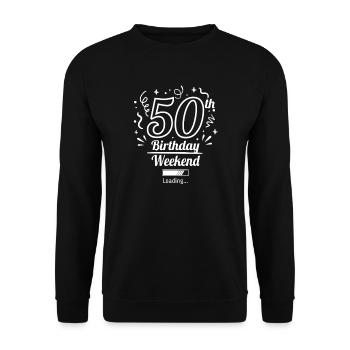 50. Geburtstag 50th Birthday Weekend Loading - Unisex Pullover - Schwarz - Vorne - Alina (178cm) & Michal (187cm)