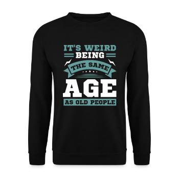 Birthday Aging Saying Humor Gift Idea - Unisex Sweatshirt - black - Front - Alina (178cm) & Michal (187cm)