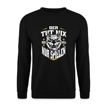 Hundehalter Hunde Der Tut Nix Der Will Nur Spielen - Unisex Pullover - Schwarz - Vorne - Alina (178cm) & Michal (187cm)