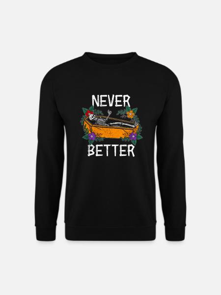 Halloween Skelett Sarg Burnout Never Better - Unisex Pullover - Schwarz