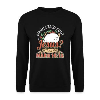 Funny Saying want to Taco Bout Jesus Lettuce Pray - Unisex Sweatshirt - black - Front - Alina (178cm) & Michal (187cm)