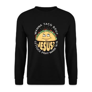 Funny Saying want to Taco Bout Jesus Lettuce Pray - Unisex Sweatshirt - black - Front - Alina (178cm) & Michal (187cm)