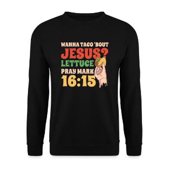 Drôle de dicton Je veux Taco Bout Jésus Laitue Prier - Sweat-shirt Unisexe - noir - Devant - Alina (178cm) & Michal (187cm)