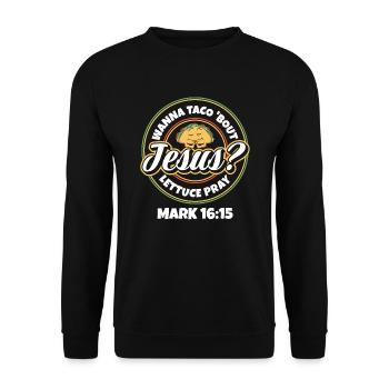 Drôle de dicton Je veux Taco Bout Jésus Laitue Prier - Sweat-shirt Unisexe - noir - Devant - Alina (178cm) & Michal (187cm)