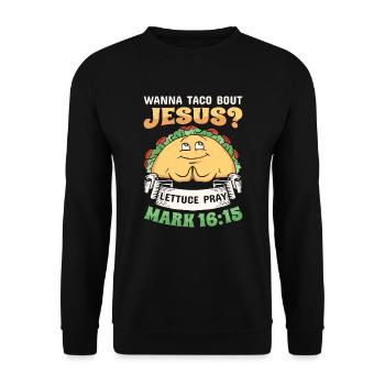Drôle de dicton Je veux Taco Bout Jésus Laitue Prier - Sweat-shirt Unisexe - noir - Devant - Alina (178cm) & Michal (187cm)