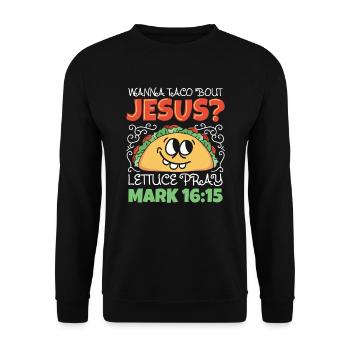 Funny Saying want to Taco Bout Jesus Lettuce Pray - Unisex Sweatshirt - black - Front - Alina (178cm) & Michal (187cm)
