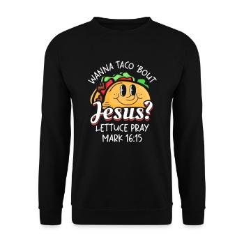 Funny Saying want to Taco Bout Jesus Lettuce Pray - Unisex Sweatshirt - black - Front - Alina (178cm) & Michal (187cm)