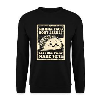 Humour drôle Wanna Taco Bout Jesus Laitue Prier - Sweat-shirt Unisexe - noir - Devant - Alina (178cm) & Michal (187cm)