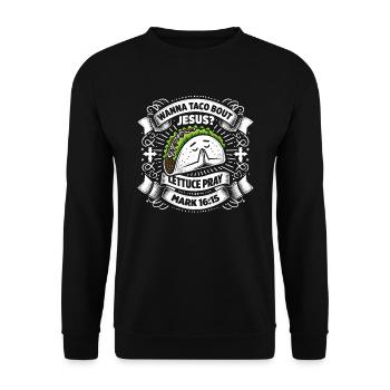 Funny Funny want to Taco Bout Jesus Lettuce Pray - Unisex Sweatshirt - black - Front - Alina (178cm) & Michal (187cm)