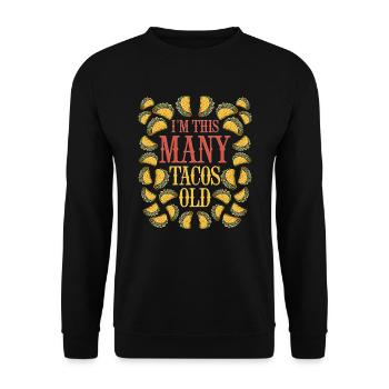 30th Birthday Funny I'm This Many Tacos Old - Unisex Sweatshirt - black - Front - Alina (178cm) & Michal (187cm)