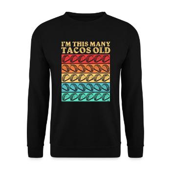 30th Birthday Gift Idea Tacos Humor Funny - Unisex Sweatshirt - black - Front - Alina (178cm) & Michal (187cm)