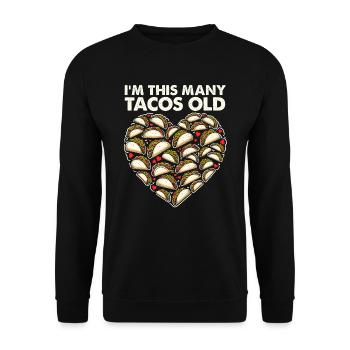 30th Birthday Gift Idea Tacos Humor Funny - Unisex Sweatshirt - black - Front - Alina (178cm) & Michal (187cm)