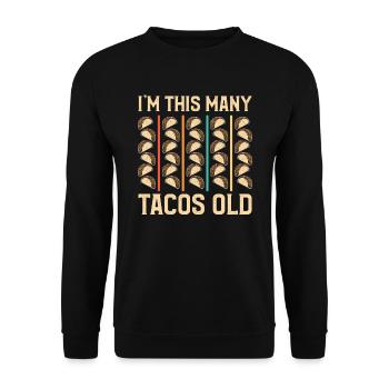 30th Birthday Gift Idea Tacos Humor Funny - Unisex Sweatshirt - black - Front - Alina (178cm) & Michal (187cm)