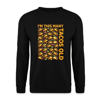 30th Birthday Gift Idea Tacos Humor Funny - Unisex Sweatshirt - black - Front - Alina (178cm) & Michal (187cm)