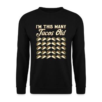 30e anniversaire drôle je suis autant de tacos vieux - Sweat-shirt Unisexe - noir - Devant - Alina (178cm) & Michal (187cm)