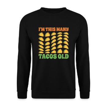 30th Birthday Gift Idea Funny Witty Tacos - Unisex Sweatshirt - black - Front - Alina (178cm) & Michal (187cm)