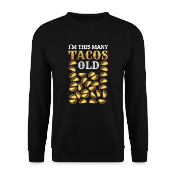 30th Birthday Gift Idea Tacos Funny Witty - Unisex Sweatshirt - black - Front - Alina (178cm) & Michal (187cm)