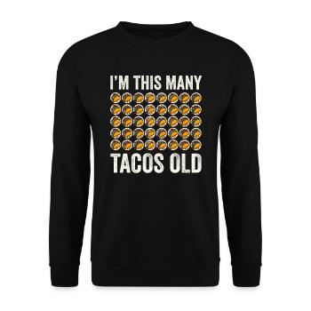 40th Birthday Gift Idea Forty Tacos Funny - Unisex Sweatshirt - black - Front - Alina (178cm) & Michal (187cm)