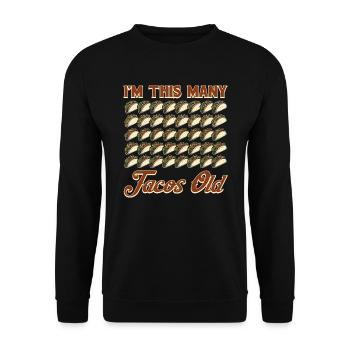 40th Birthday Gift Idea Forty Tacos Funny - Unisex Sweatshirt - black - Front - Alina (178cm) & Michal (187cm)