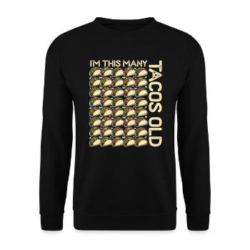 40th Birthday Gift Idea Forty Tacos Funny - Unisex Sweatshirt - black - Front - Alina (178cm) & Michal (187cm)