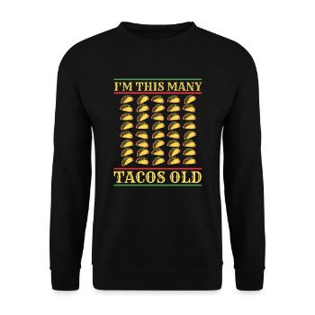 40th Birthday Gift Idea Forty Tacos Funny - Unisex Sweatshirt - black - Front - Alina (178cm) & Michal (187cm)
