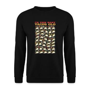 40th Birthday Gift Idea Forty Tacos Funny - Unisex Sweatshirt - black - Front - Alina (178cm) & Michal (187cm)