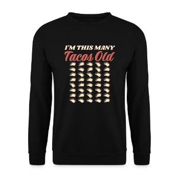 40th Birthday Gift Idea Forty Tacos Funny - Unisex Sweatshirt - black - Front - Alina (178cm) & Michal (187cm)
