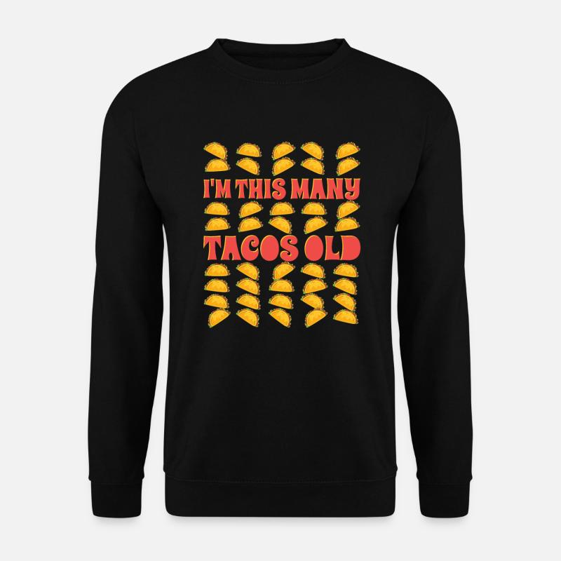 40. Geburtstag Geschenkidee Vierzig Tacos Lustig - Unisex Pullover - Schwarz