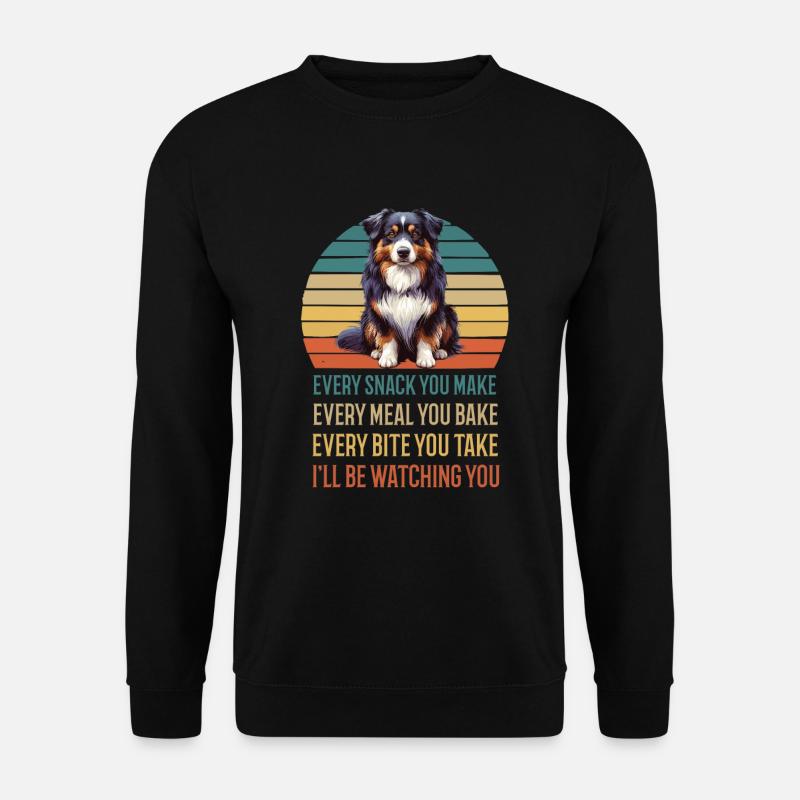 Every Snack you make Australian Shepherd Aussie - Unisex Pullover - Schwarz