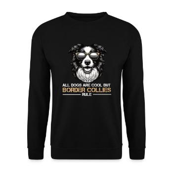 Tous les chiens sont des Cool Border Collie Collies Chien de troupeau - Sweat-shirt Unisexe - noir - Devant - Alina (178cm) & Michal (187cm)