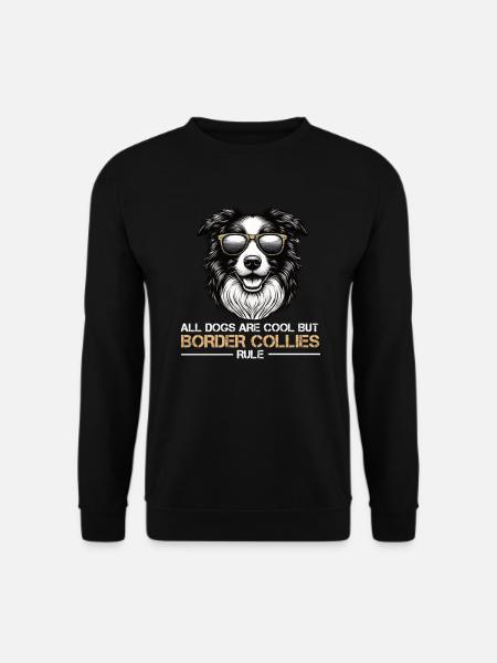 All dogs are Cool Border Collie Collies Hütehund - Unisex Pullover - Schwarz