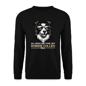 Tous les chiens sont des Cool Border Collie Collies Chien de troupeau - Sweat-shirt Unisexe - noir - Devant - Alina (178cm) & Michal (187cm)