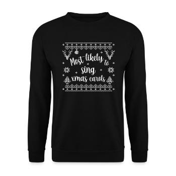 most likely to sing christmas carols - Unisex Sweatshirt - black - Front - Alina (178cm) & Michal (187cm)