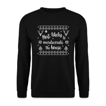 most likely to overdecorate the house - Unisex Pullover - Schwarz - Vorne - Alina (178cm) & Michal (187cm)