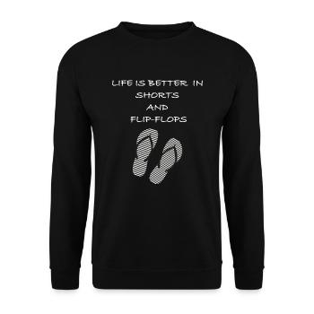 Life is better in shorts and flip flops Spruch - Unisex Pullover - Schwarz - Vorne - Alina (178cm) & Michal (187cm)