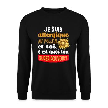 Cadeau humour super pouvoir allergique au pollen - Sweat-shirt Unisexe - noir - Devant - Alina (178cm) & Michal (187cm)