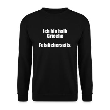 Je suis moitié grecque - Fetalicherseits - Sweat-shirt Unisexe - noir - Devant - Alina (178cm) & Michal (187cm)
