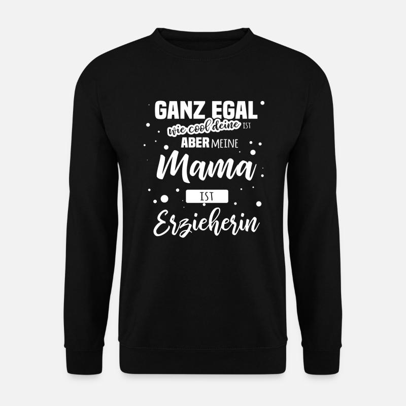 Meine Mama ist Erzieherin - Unisex Pullover - Schwarz