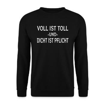 Party Spruch Voll Ist Toll Und Dicht Ist Pflicht - Unisex Pullover - Schwarz - Vorne - Alina (178cm) & Michal (187cm)