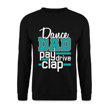 Dance Dad - Pay, Drive, Clap - Papa Tanzen Support - Unisex Pullover - Schwarz - Vorne - Alina (178cm) & Michal (187cm)