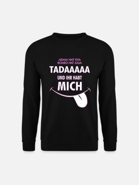 Ihr habt es gut. Ihr habt ja mich .. Geschenk Chef - Unisex Pullover - Schwarz