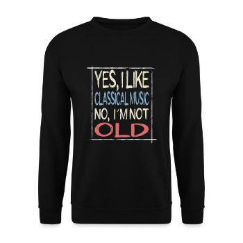 Yes, i like Classical Music, No I´m not old - Unisex Pullover - Schwarz - Vorne - Alina (178cm) & Michal (187cm)