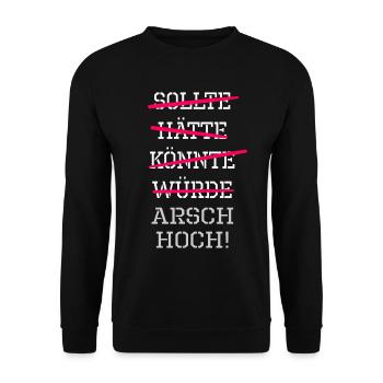 sollte hätte könnte würde Arsch hoch ! Motivation - Unisex Pullover - Schwarz - Vorne - Alina (178cm) & Michal (187cm)
