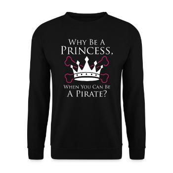 Why Be a Princess When You Can Be A Pirate - Unisex Sweatshirt - black - Front - Alina (178cm) & Michal (187cm)