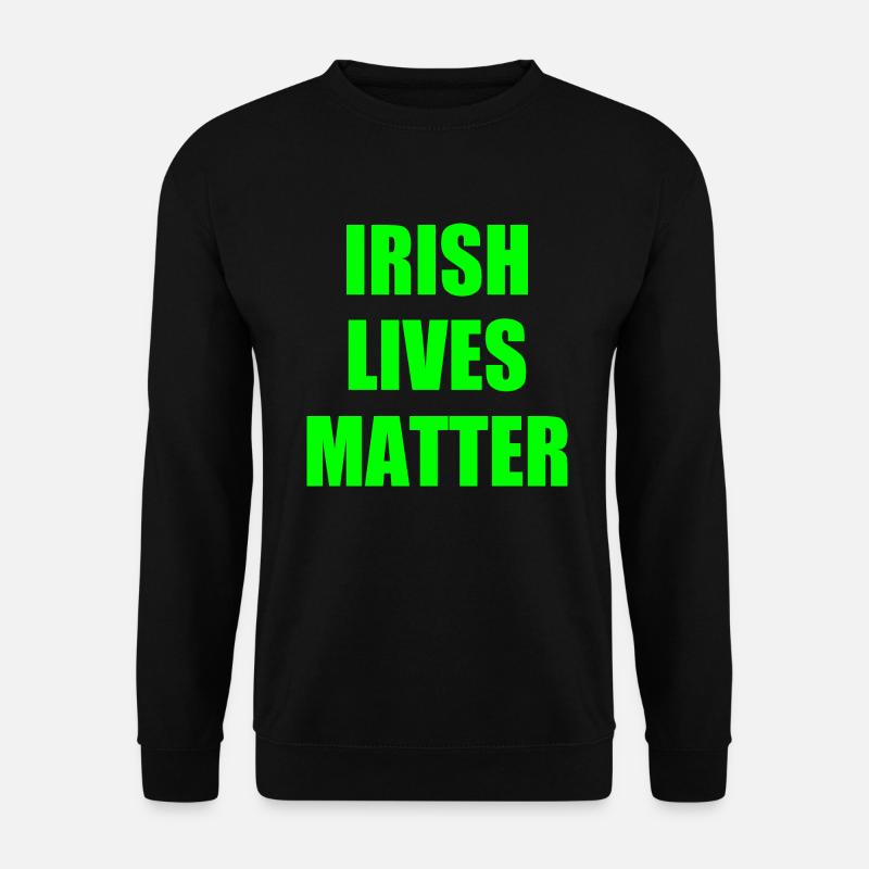 Irish lives matter - Unisex Pullover - Schwarz