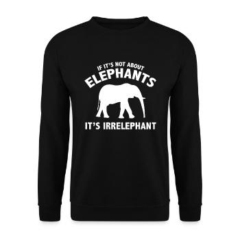 If It's Not About Elephants It's Irrelephant - Unisex Sweatshirt - black - Front - Alina (178cm) & Michal (187cm)