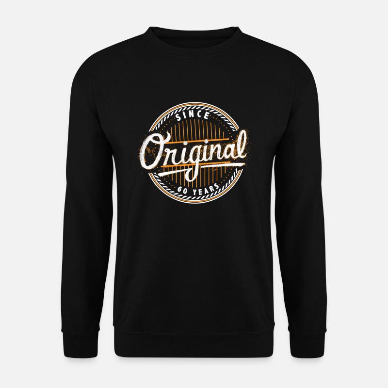 Original since 60 years - Birthday Shirt - Unisex Pullover - Schwarz